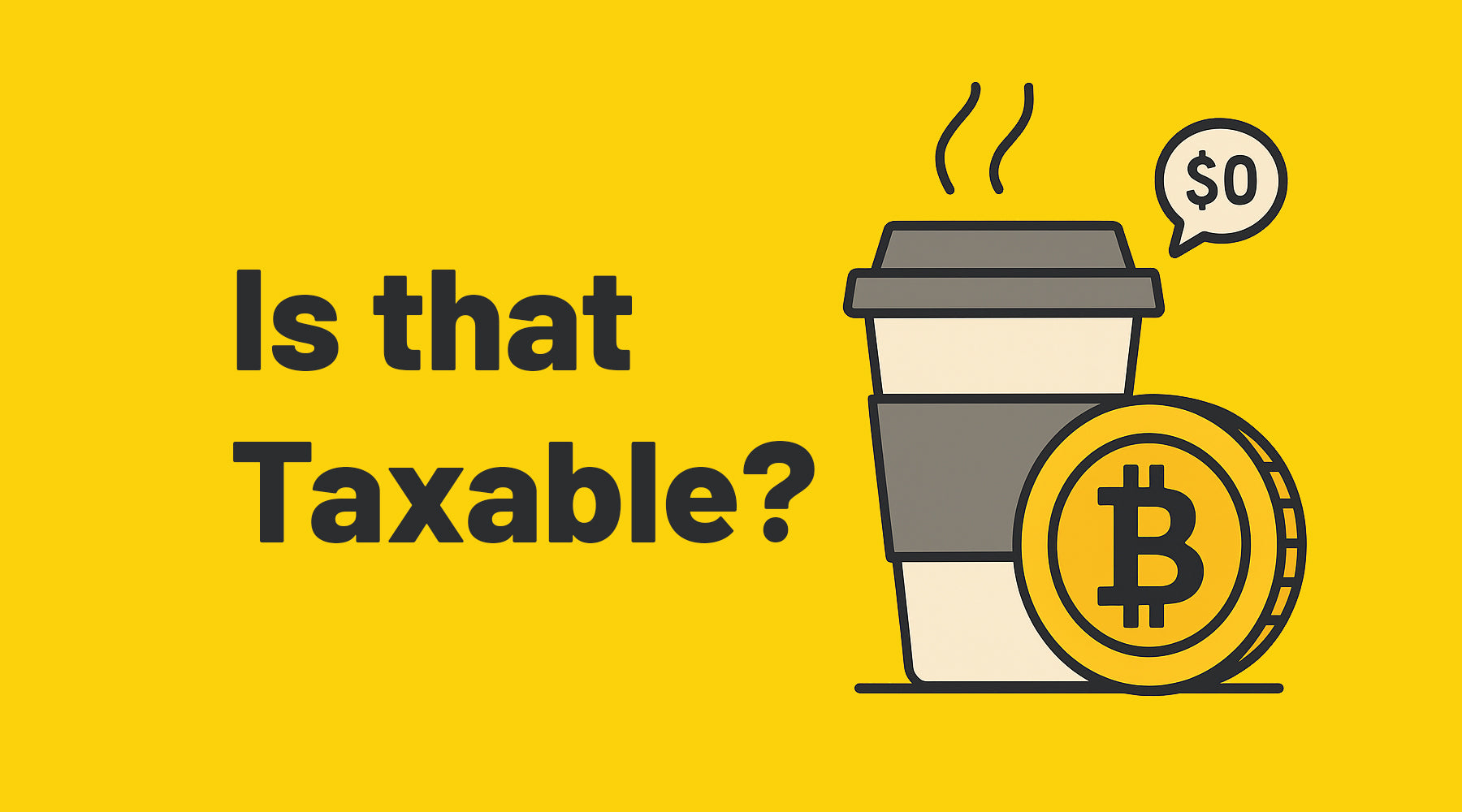 I Bought a Coffee with Bitcoin – Is That Taxable?
