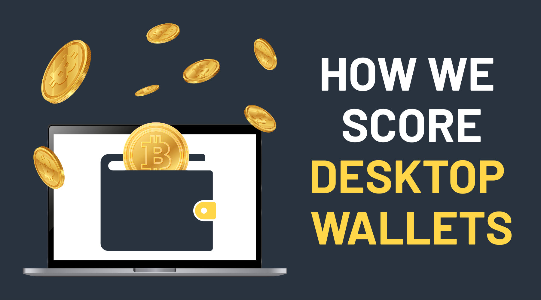 How We Score Desktop Wallets: Setting the Be Crypto Safe Benchmark